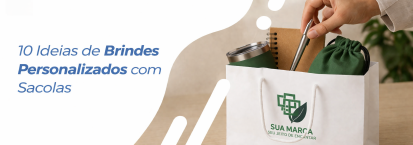 10 Ideias de Brindes Personalizados com Sacolas
