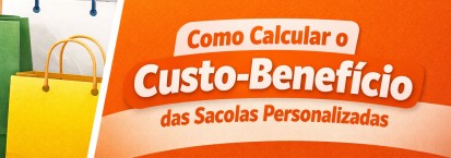 Como Calcular o Custo-Benefício das Sacolas Personalizadas