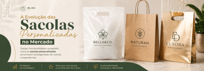 A Evolução das Sacolas Personalizadas no Mercado