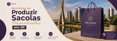 Benefícios de Produzir Sacolas Personalizadas em SP